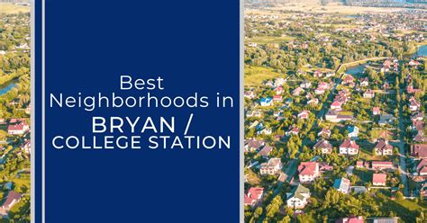 College Station Neighborhoods Where To Live In Bryancollege Station