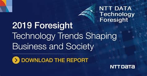 Ntt data business solutions singapore. 2019 Foresight — Technology Trends Shaping Business and ...