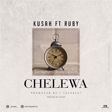 Kusah Chelewa Lyrics Ft Ruby Afrikalyrics