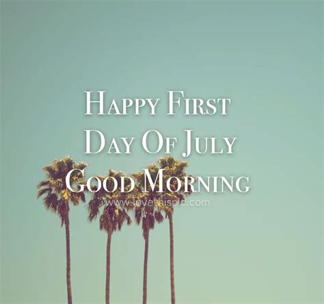 Good Morning Happy First Day Of July Pictures Photos And Images For