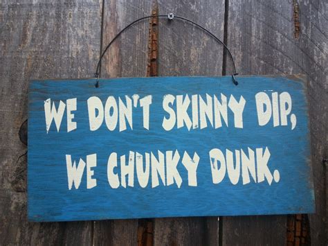 We Dont Skinny Dip We Chunky Dunk Sign Pool Theme