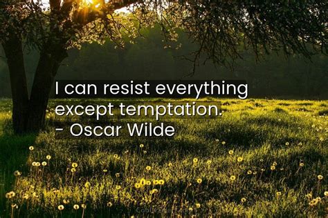 Oscar Wilde Quote I Can Resist Everything Except Temptation Oscar
