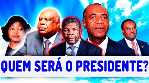 As 5 Pessoas Mais Ambiciosas Para Serem O Próximo Presidente De Angola Youtube