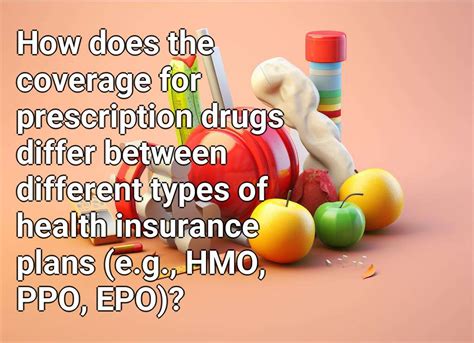 How Does The Coverage For Prescription Drugs Differ Between Different