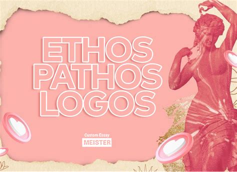 The Three Modes Of Persuasion Ethos Pathos And Logos