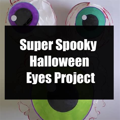 Super Spooky Halloween Eyes Project
