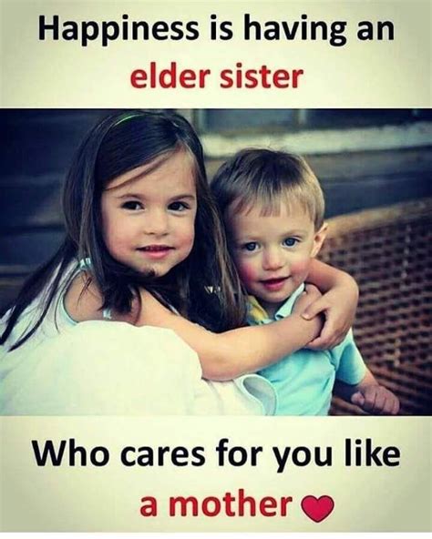 happiness is having an elder sister who cares for you like a mother happy siblings da… in