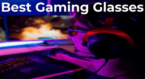 10 Best Gaming Glasses In 2023 Reviews And Buying Guide Electronicshub