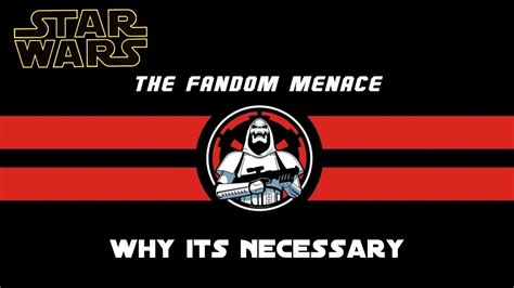 Why The Fandom Menace Is Necessary For The Future Of Star Wars Youtube