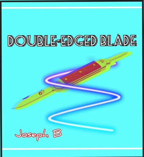 Double Edged Blade By Joseph B