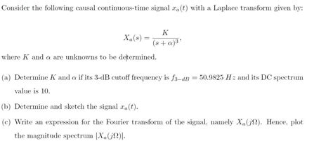 Solved Consider The Following Causal Continuous Time Signal