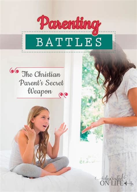 Parenting Battles The Christian Parents Secret Weapon