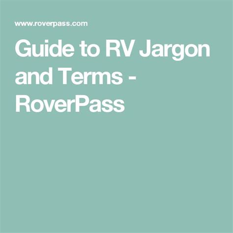 Guide To Rv Jargon And Terms Roverpass Jargon Rv Rv Dreams