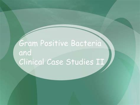 Ppt Gram Positive Bacteria And Clinical Case Studies Ii