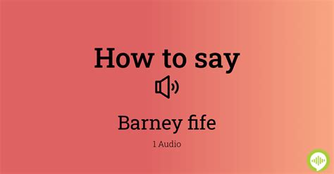 How To Pronounce Barney Fife
