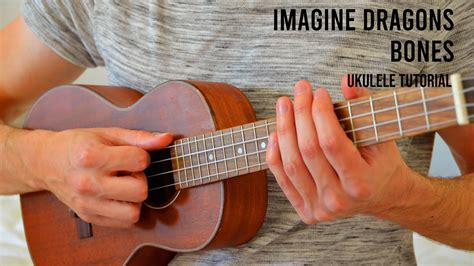 Imagine Dragons Bones Easy Ukulele Tutorial With Chords Lyrics