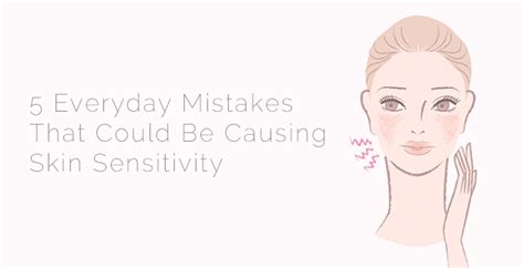 5 Everyday Mistakes That Could Be Causing Skin Sensitivity Yon Ka Paris