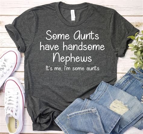 some aunts have handsome nephews cool aunt shirtauntie shirt etsy