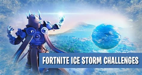 Fortnite Guide How To Complete The Ice Storm Challenges