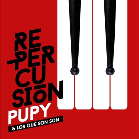 Pupy And Los Que Son Son Re Percusión Solar Latin Club