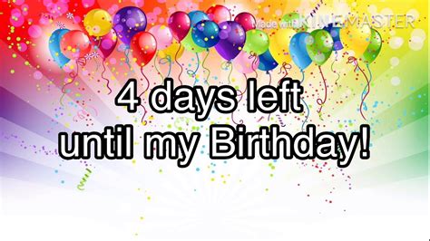 Days Until 4 Days Left For My Birthday Insight From Leticia