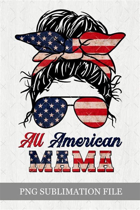 All American Mama Png Sublimation 4th Of July Mom Life Png 1423189 Sublimation Design