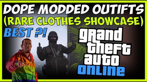 Gta 5 Online Dope Modded Outfits Showcase Rare Clothes Youtube