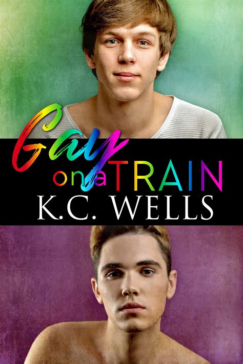 Gay On A Train By K C Wells Goodreads