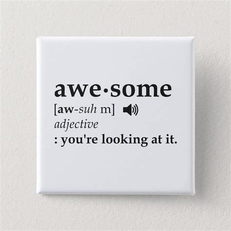 Definition Of Awesome Youre Looking At It Pinback Button Zazzle