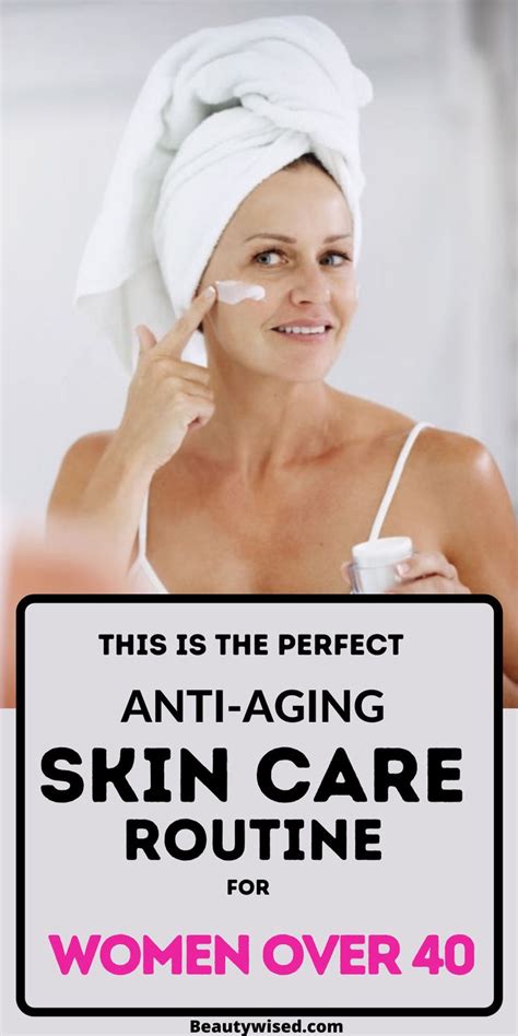 11 Proven Anti Aging Skincare Steps To Take Care Of Your 40s Skin And