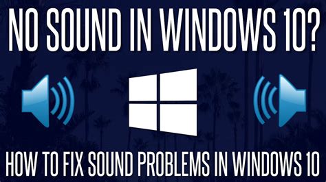 No Sound In Windows 10 How To Fix Sound Not Working In Windows 10