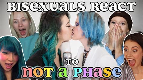 Bisexuals React To Not A Phase Youtube