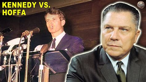 The Fatal Feud Between Jimmy Hoffa And Robert Kennedy Youtube