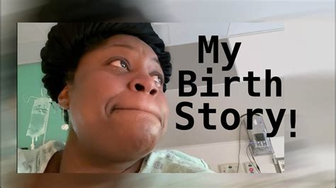 My Birth Story The Scariest Experience Of My Life Youtube