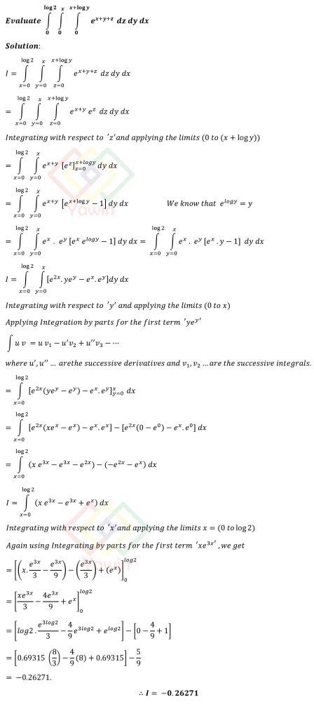evaluate triple integral of e x y z dz dy dx over the limits z 0 to x logy y 0 to x and x