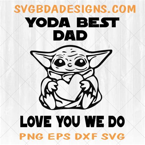 Yoda Best Dad Ever Svg Vector Digital File Eps Svg Dxf Png Cricut Silhouette Vinyl Cutter