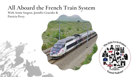 All Aboard The French Train System Join Us In France Travel Podcast