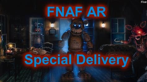 Fnaf Ar Special Delivery Early Access Herekfile