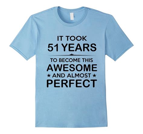 Fifty One 51 Year Old 51st Birthday T Ideas Her Him 4lvs 4loveshirt