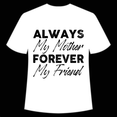Always My Mother Forever My Friend Mothers Day Shirt Print Template