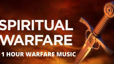 Spiritual Warfare 1 Hour Warfare Music Youtube
