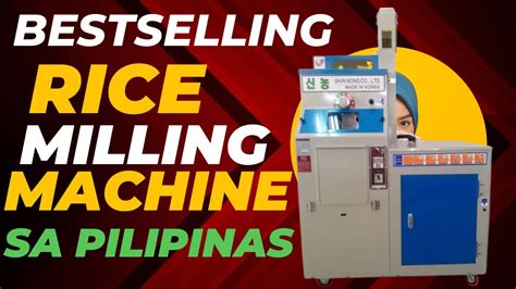 Best Selling Na Rice Milling Machine Ngayon Sa Pilipinas Ang Shin Nong