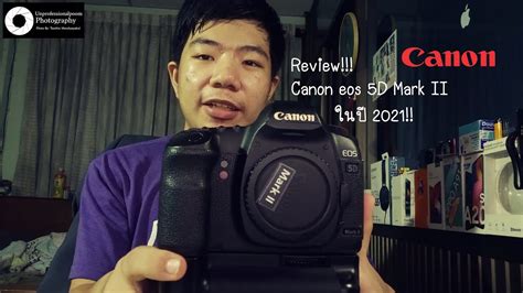 Review Canon Eos 5d Mark Ii ในปี 2021 Youtube