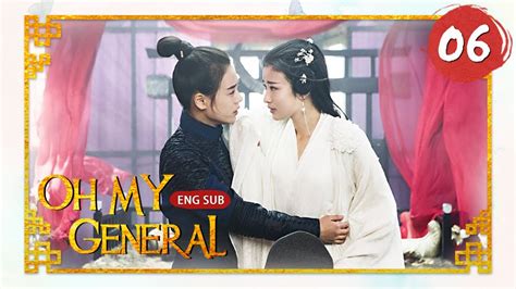 O mai beibi , o my baby , o mai baeibi. ENG SUB Oh My General 06 (Sandra Ma, Sheng Yilun) | "Mulan" and her man - YouTube