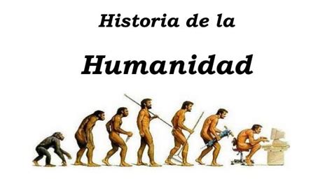 Historia De La Humanidad