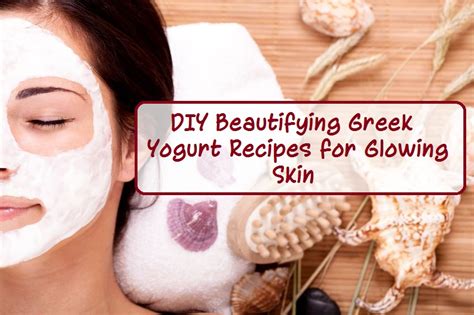 Homemade Yogurt Face Mask Recipes For Glowing Skin With Pictures
