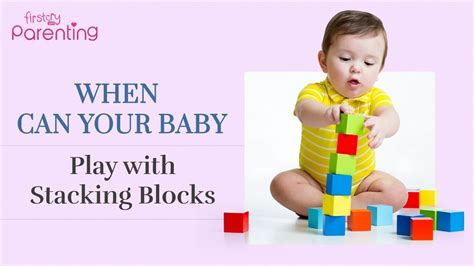 How Soon Can Your Baby Start Playing With Stacking Blocks Youtube