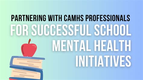 partnering with camhs professionals for successful school mental health initiatives