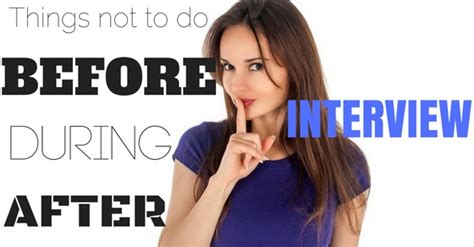 17 Things Not To Do Before During And After An Interview Wisestep