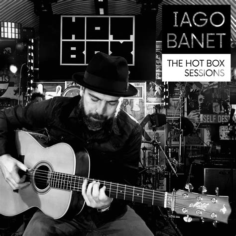 The Hot Box Sessions Iago Banet